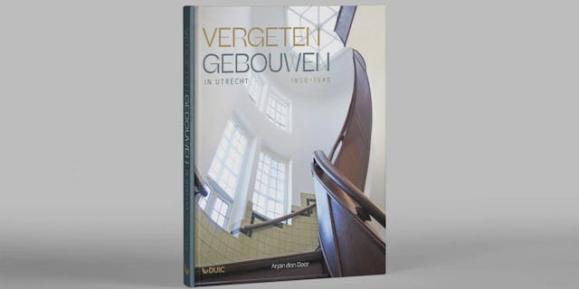Arjan den Boer publiceert boek: Vergeten Gebouwen in Utrecht
