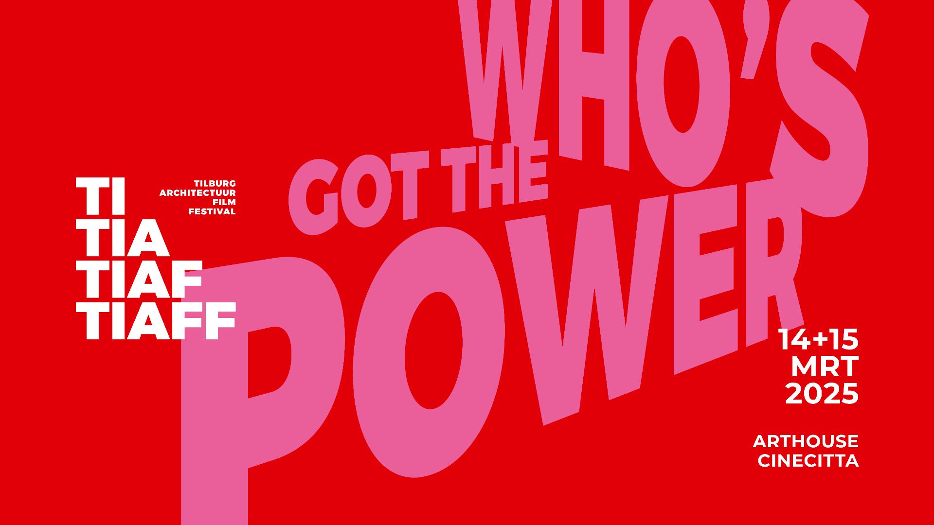 Tilburgs Architectuur Film Festival viert jubilieum met 'Who's got the Power'