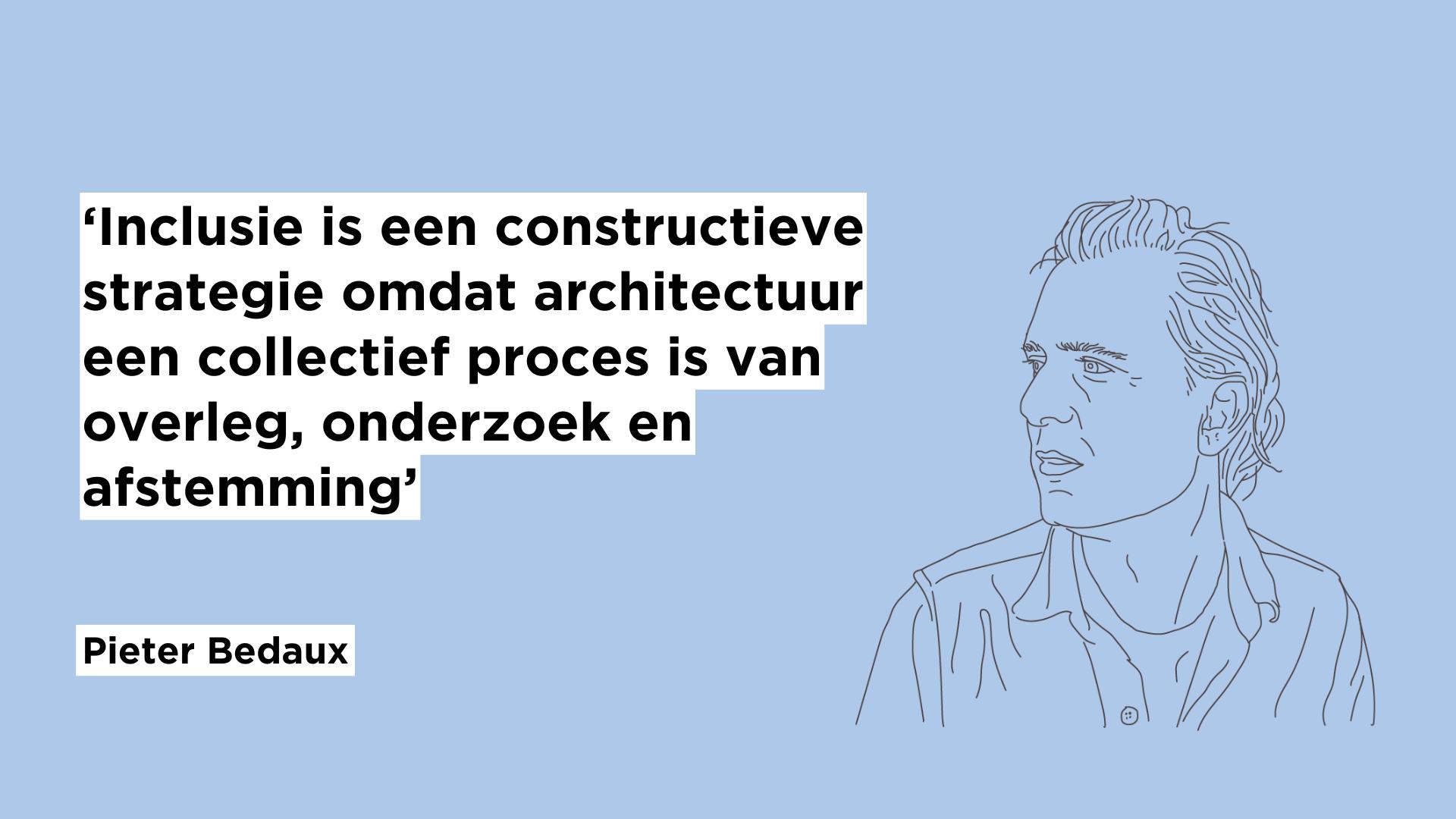 Pieter Bedaux over vrouwen in de architectuur: 'Het echte verschil ontstaat wanneer uiteenlopende stemmen samenkomen'
